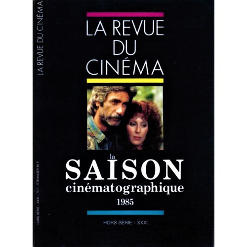La Saison Cinématographique 1985 - Revue Du Cinéma Hors Série - 1985 -