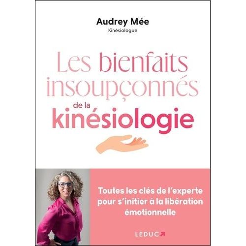 Les Bienfaits Insoupçonnés De La Kinésiologie