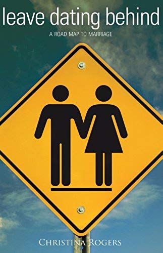 Leave Dating Behind: A Road Map To Marriage