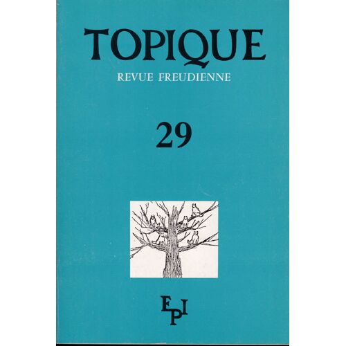 Topique Revue Freudienne N° 29 1982 Psychanalyse D'enfants Autisme Infantile Discours Totalisant