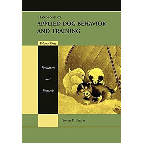 Handbook Of Applied Dog Behavior And Training, Procedures And Protocols