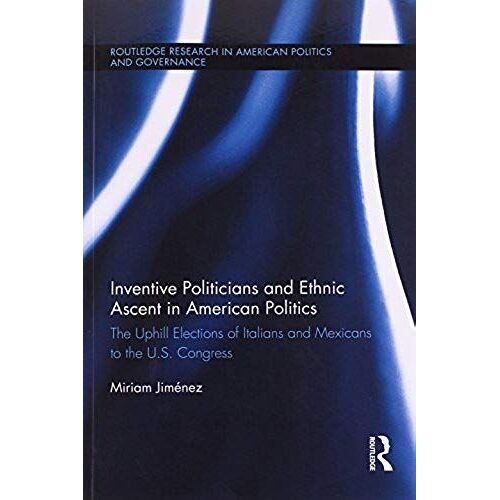 Inventive Politicians And Ethnic Ascent In American Politics