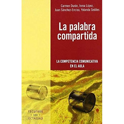 La Palabra Compartida : La Competencia Comunicativa En El Aula