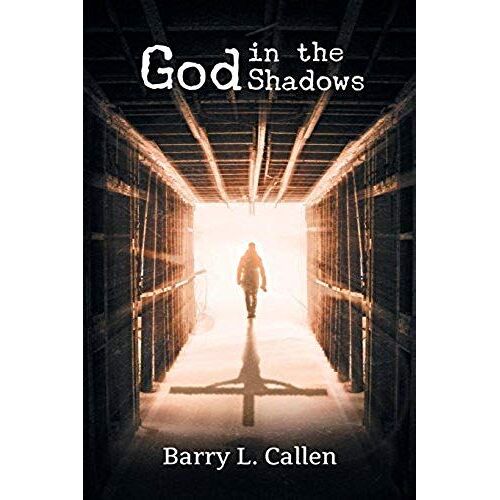 God In The Shadows: Finding God In The Back Alleys Of Our Scary Lives