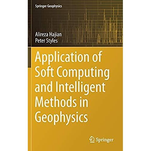 Application Of Soft Computing And Intelligent Methods In Geophysics