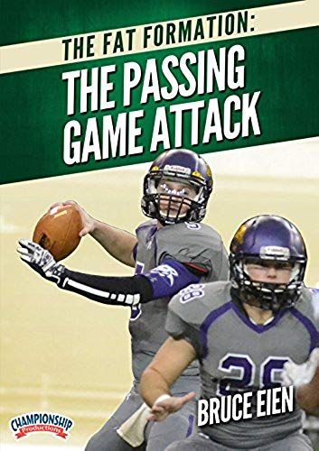 The Fat Formation: The Passing Game Attack - Bruce Eien