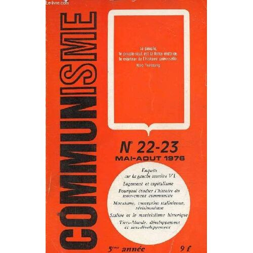 Communisme N°22-23 Mai Août 1976 - Dossier Sur La Lutte Des Câbles De Lyon (Clichy) - Documents - Logement Et Capitalisme - Pourquoi Étudier L Histoire Du Mouvement Commuhniste - Marxisme, Conception(...)