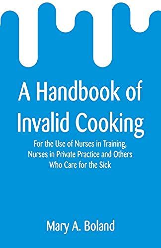 A Handbook Of Invalid Cooking