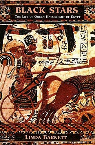 Black Stars: The Life Of Queen Hatshepsut Of Egypt