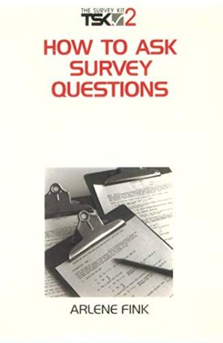How To Ask Survey Questions (Survey Kit, Vol 2)