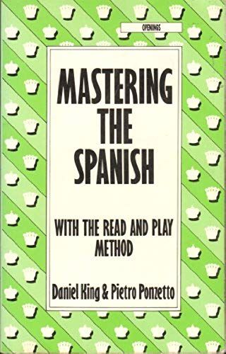 Mastering The Spanish: With The Read And Play Method (Batsford Chess Library)