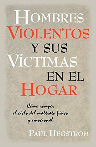 Hombres Violentos Y Sus Víctimas En El Hogar