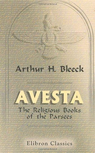 Avesta: The Religious Books Of The Parsees. Volumes 1-3