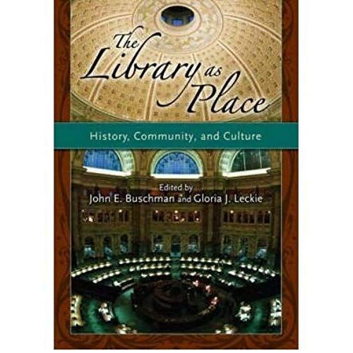 The Library As Place: History, Community And Culture (Paperback) - Common