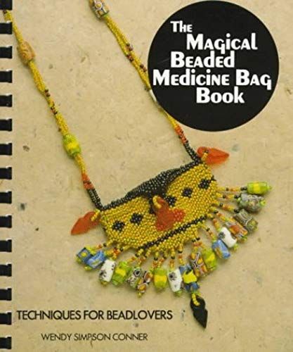 The Magical Beaded Medicine Bag Book: Make Your Own Magic (The Beading Books Series)