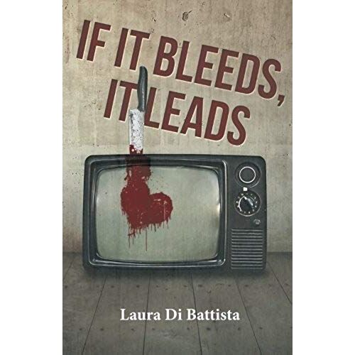 If It Bleeds, It Leads