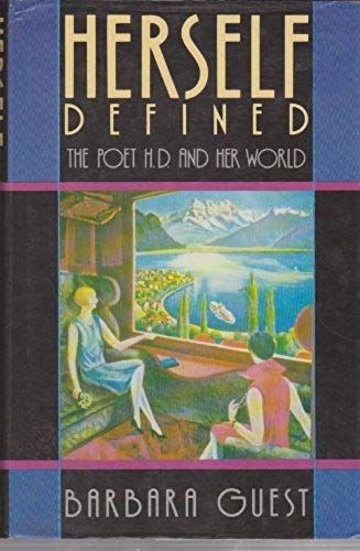 Herself Defined: The Poet H.D. And Her World
