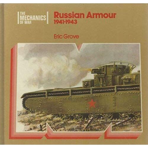 Russian Armour, 1941-1943 (The Mechanics Of War)