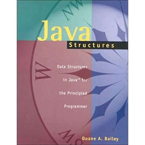 Java Structures: Data Structures In Java For The Principled Programmer