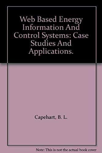 Web Based Energy Information And Control Systems: Case Studies And Applications.