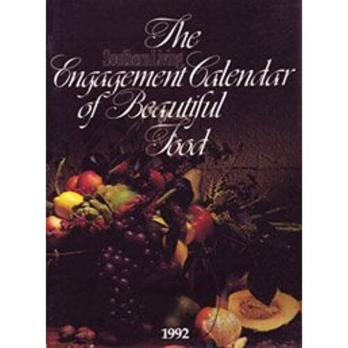 The Southern Living Engagement Calendar Of Beautiful Food
