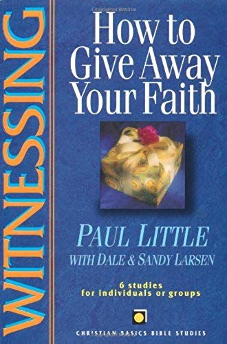 Witnessing: How To Give Away Your Faith