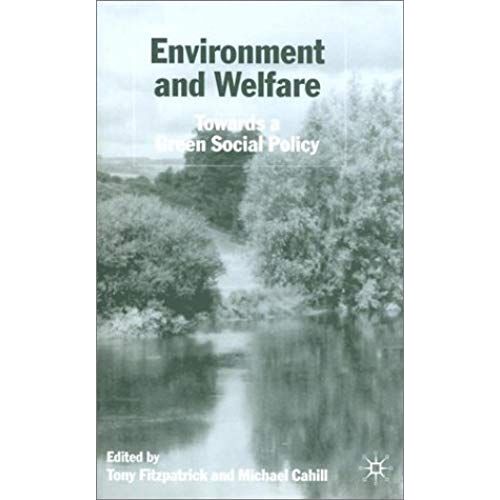 Environment And Welfare: Towards A Green Social Policy