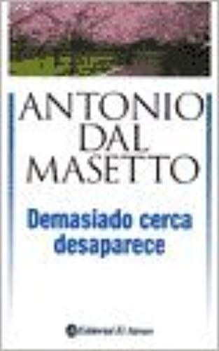 Demasiado Cerca Desaparece / Too Close Disappear (Spanish Edition)