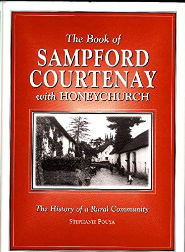 The Book Of Sampford Courtenay With Honeychurch: The History Of A Rural Community (Halsgrove Community History)