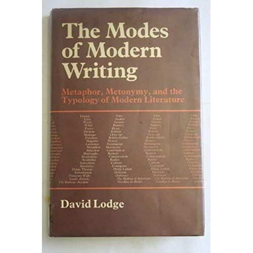 Modes Of Modern Writing: Metaphor, Metonymy And The Typology Of Modern Literature
