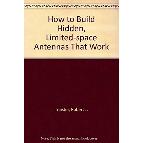 How To Build Hidden, Limited-Space Antennas That Work