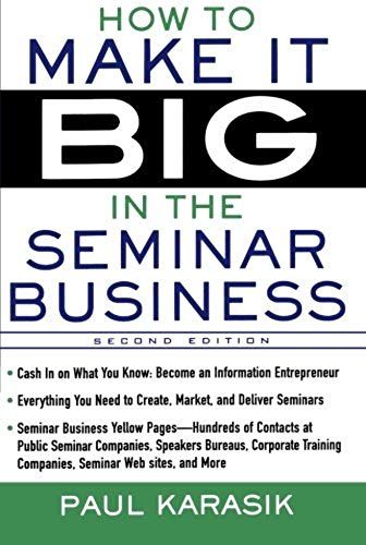 How To Make It Big In The Seminar Business