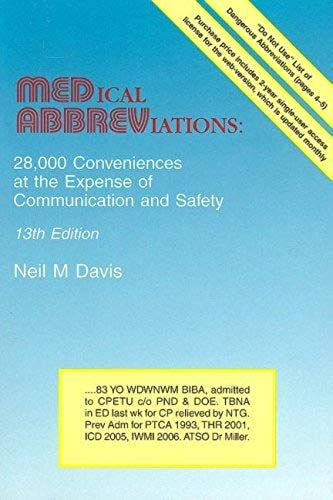 Medical Abbreviations: 28,000 Conveniences At The Expense Of Communication And Safety