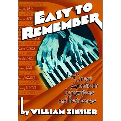 Easy To Remember: The Great American Songwriters And Their Songs