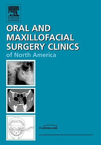 Management Of The Pediatric Maxillofacial Patient, An Issue Of Oral And Maxillofacial Surgery Clinics, 1e (The Clinics: Surgery)