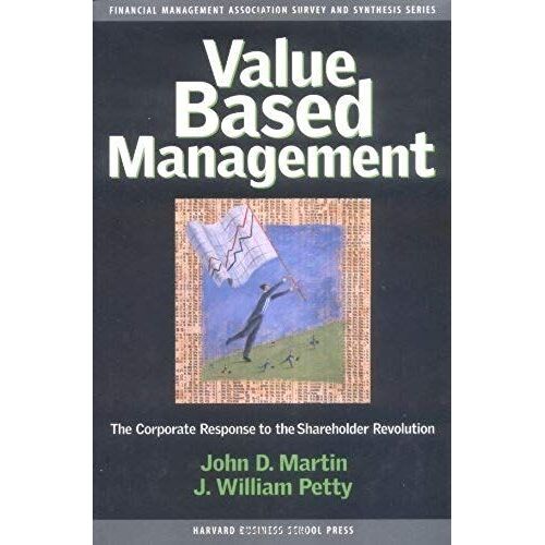 Value Based Management: The Corporate Response To The Shareholder Revolution