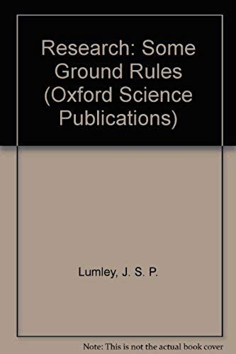 Research: Some Ground Rules (Oxford Science Publications)