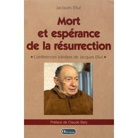 Mort Et Espérance De La Résurrection - Conférences Inédites De Jacques Ellul