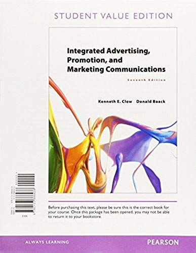 Integrated Advertising, Promotion, And Marketing Communications, Student Value Edition, Plus Mymarketinglab With Pearson Etext -- Access Card Package