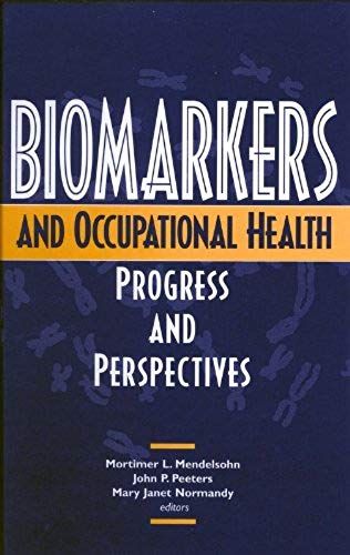 Biomarkers And Occupational Health:: Progress And Perspectives