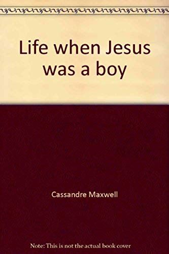Life When Jesus Was A Boy
