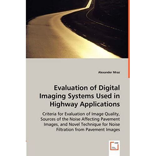 Evaluation Of Digital Imaging Systems Used In Highway Applications