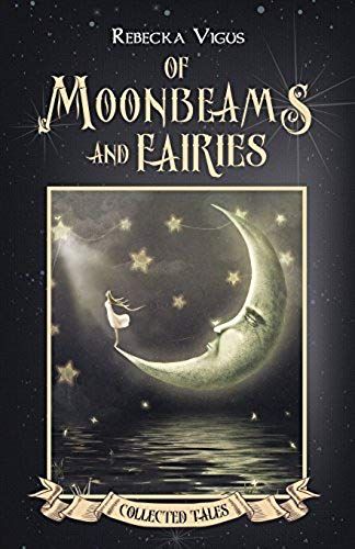 Of Moonbeams And Fairies