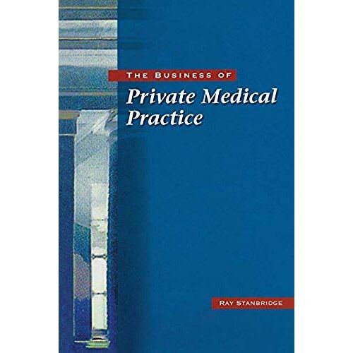 The Business Of Private Medical Practice