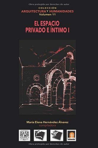 Volumen 11 El Espacio Privado E Íntimo I