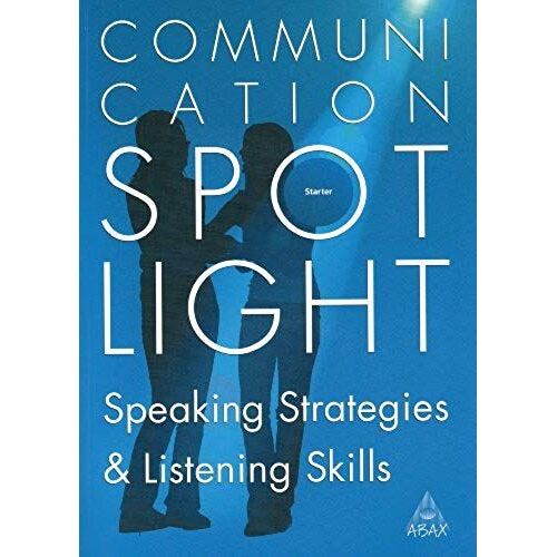 Communication Spotlight: Speaking Strategies & Listening Skills, Starter