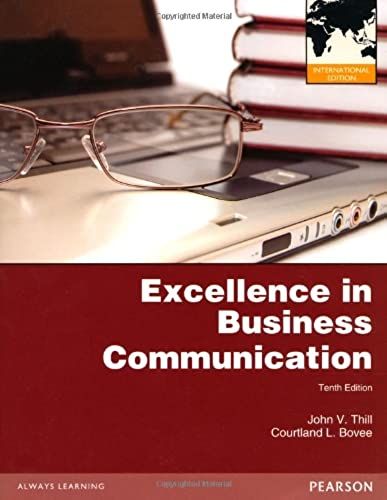 Excellence In Business Communication. John V. Thill, Courtland L. Bove
