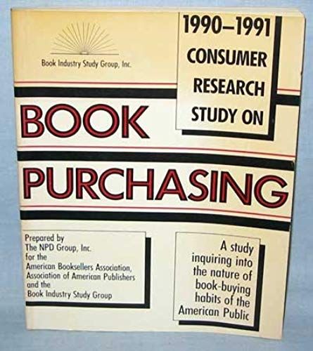 1990/1991 Consumer Research Study On Book Purchasing: A Study Inquiring Into The Nature Of Book-Buying Habits Of The American Public
