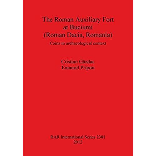 The Roman Auxiliary Fort At Buciumi (Roman Dacia, Romania)