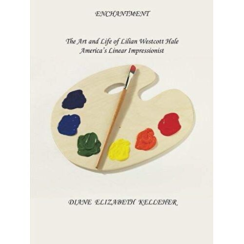 Enchantment The Art And Life Of Lilian Westcott Hale